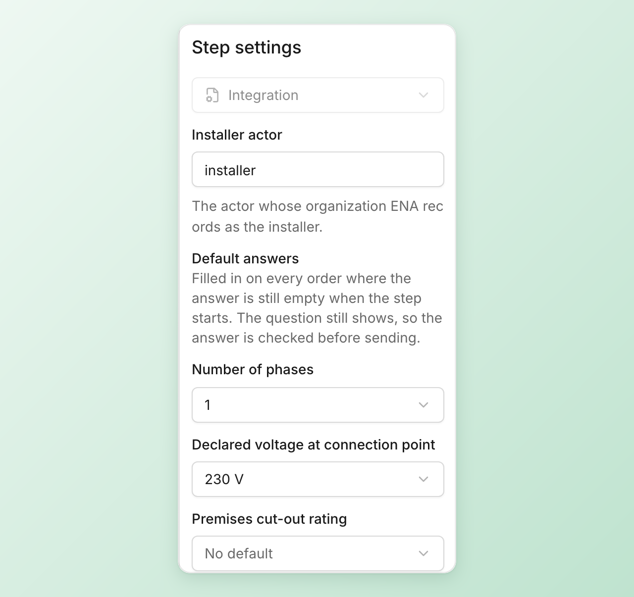 Step settings for the DNO application step: Installer actor set to installer, and Default answers for Number of phases, Declared voltage at connection point and Premises cut-out rating