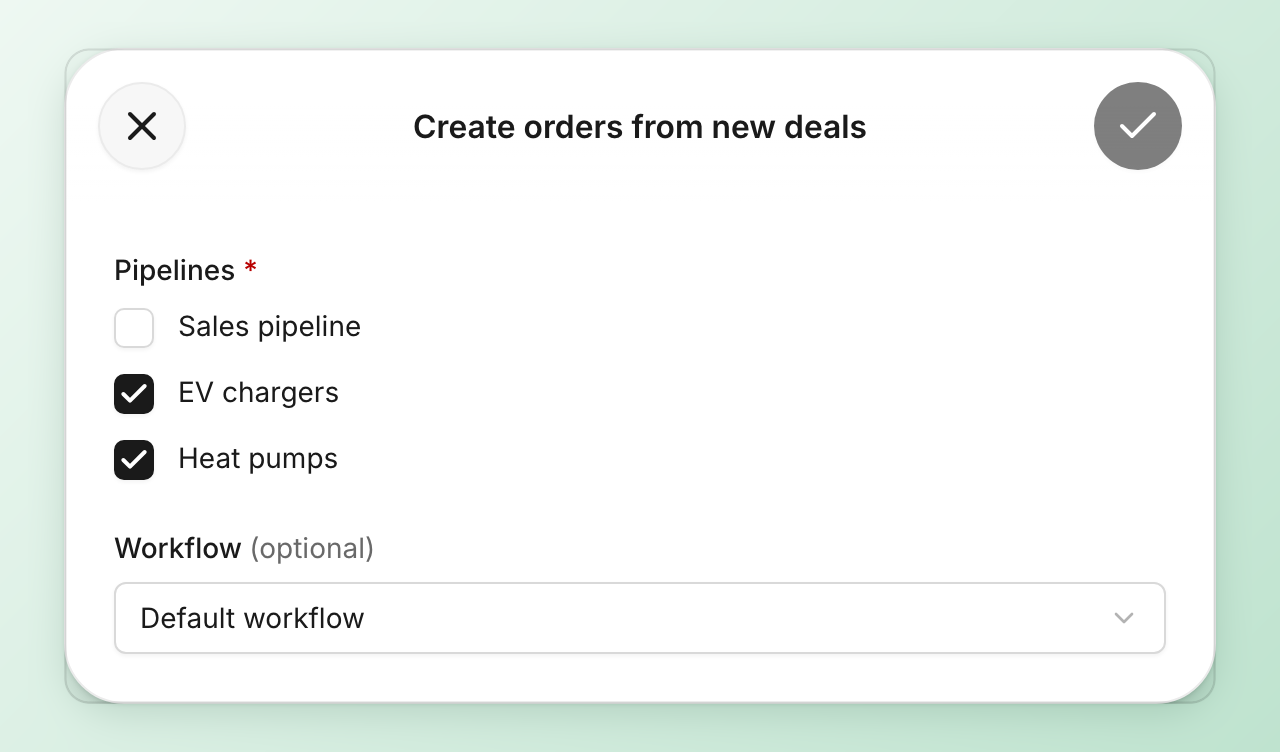 The Create orders from new deals settings, with the pipelines EV chargers and Heat pumps selected, Sales pipeline not selected, and Workflow set to Default workflow