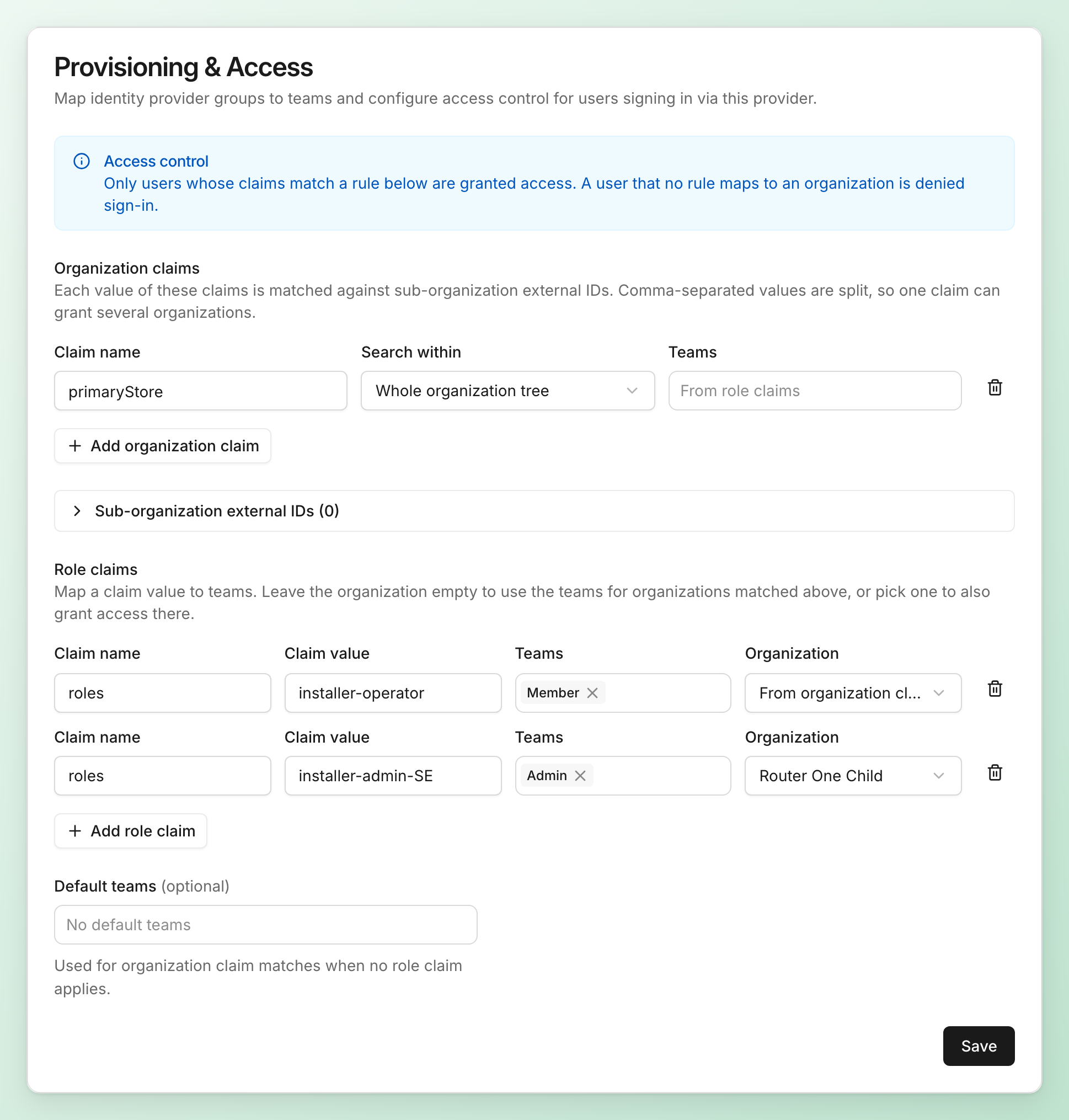 The Provisioning & Access section with an organization claim on primaryStore, a role claim that gives Member for installer-operator, a role claim that gives Admin in one sub-organization for installer-admin-SE, and an empty Default teams field